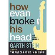 How Evan Broke His Head and Other Secrets