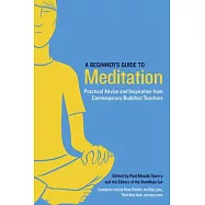 A Beginner’s Guide to Meditation: Practical Advice and Inspiration from Contemporary Buddhist Teachers