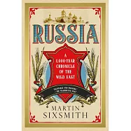 Russia: A 1,000 Year Chronicle of the Wild East