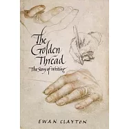 The Golden Thread: The Story of Writing