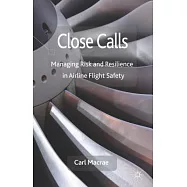 Close Calls: Managing Risk and Resilience in Airline Flight Safety