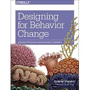 Designing for Behavior Change: Applying Psychology and Behavioral Economics