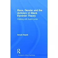 Race, Gender and the Activism of Black Feminist Theory: Working with Audre Lorde