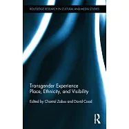 Transgender Experience: Place, Ethnicity, and Visibility