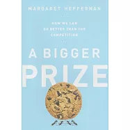 A Bigger Prize: How We Can Do Better Than the Competition