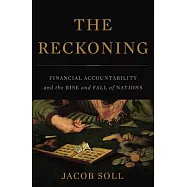 The Reckoning: Financial Accountability and the Rise and Fall of Nations