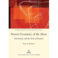 Pessoa&rsquo;s Geometry of the Abyss: Modernity and the Book of Disquiet
