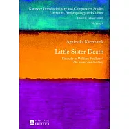Little Sister Death: Finitude in William Faulkner&rsquo;s "the Sound and the Fury"
