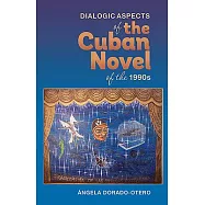 Dialogic Aspects in the Cuban Novel of the 1990s