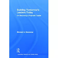 Building Tomorrow&rsquo;s Leaders Today: On Becoming a Polymath Leader