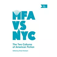 MFA vs NYC: The Two Cultures of American Fiction