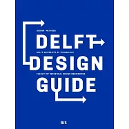 Delft Design Guide: Design Methods, Delft University of Technology Faculty of Industrial Design Engineering