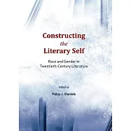 Constructing the Literary Self: Race and Gender in Twentieth-Century Literature