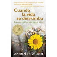 Cuando la vida se derrumba / When Life Falls Apart: Respuestas Bfblicas Para Los Que Sufren