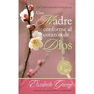 Lecturas devocionales para una madre conforme al corazon de Dios / Devotional Readings for a Mom after God’s Heart