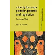 Minority Language Promotion, Protection and Regulation: The Mask of Piety