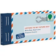 Letters to My Future Self: Write Now. Read Later. Treasure Forever.