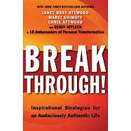 Breakthrough!: Inspirational Strategies for an Audaciously Authentic Life
