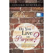 Do You Live on Purpose?: A Curriculum for Living