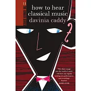 How to Hear Classical Music
