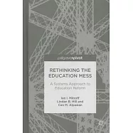 Rethinking the Education Mess: A Systems Approach to Education Reform