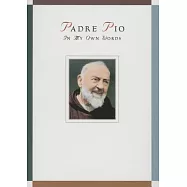 Padre Pio: In My Own Words