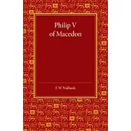 Philip V of Macedon: The Hare Prize Essay 1939