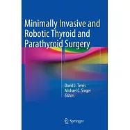 Minimally Invasive and Robotic Thyroid and Parathyroid Surgery