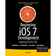 Beginning iOS 7 Development: Exploring the iOS SDK