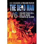 The Dead Man: Colder Than Hell/ Evil to Burn/ Streets of Blood