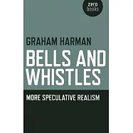 Bells and Whistles: More Speculative Realism