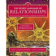 The Secret Language of Relationships: Your Complete Personology Guide to Any Relationship with Anyone