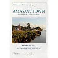 Amazon Town: A Study of Human Life in the Tropics