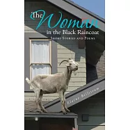 The Woman in the Black Raincoat: Short Stories and Poems