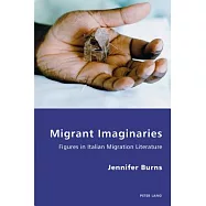 Migrant Imaginaries: Figures in Italian Migration Literature