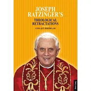 Joseph Ratzinger’s Theological Retractations