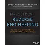 Practical Reverse Engineering: x86, x64, ARM, Windows Kernel, Reversing Tools, and Obfuscation