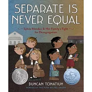 Separate Is Never Equal: Sylvia Mendez and Her Family’s Fight for Desegregation