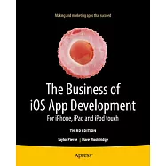 The Business of iOS App Development: For iPphone, iPad and iPod Touches