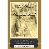 From Prague to the Promised Land: A Jewish Family&rsquo;s Odyssey from Czechoslovakia to Israel