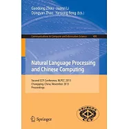 Natural Language Processing and Chinese Computing: Second Ccf Conference, Nlpcc 2013, Chongqing, China, November 15-19, 2013. Pr