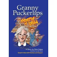 Granny Puckerlips: Keepin’ It Real With Kindness and Respect