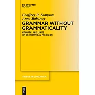 Grammar Without Grammaticality: Growth and Limits of Grammatical Precision