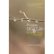 Hanging on for Dear Life: Our Family’s Victory over Cancer