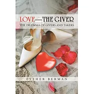 Love - The Giver: The Dilemma of Givers and Takers
