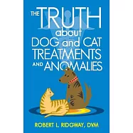 The Truth about Dog and Cat Treatments and Anomalies