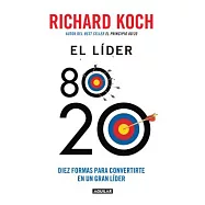 El l&iacute;der 80 20 / The 80/20 Manager: Diez formas para convertirte en un gran lider / Ten ways to become a great leader