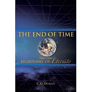 The End of Time and the Beginning of Eternity