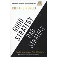 Good Strategy Bad Strategy：The difference and why it matters