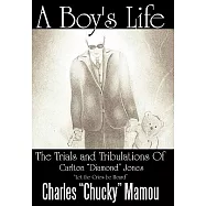 A Boy&rsquo;s Life: The Trials and Tribulations of Carlton &ldquo;diamond&rdquo; Jones &ldquo;let the Cries Be Heard&rdquo;